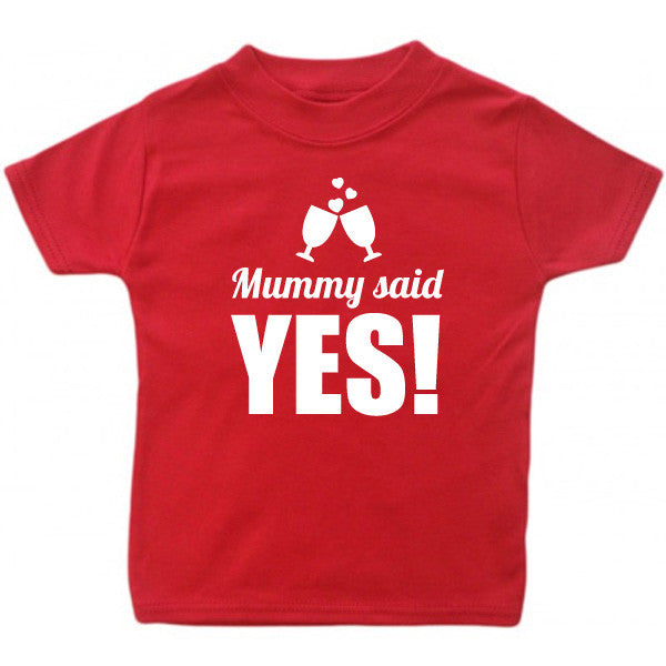 mommy said yes t shirt